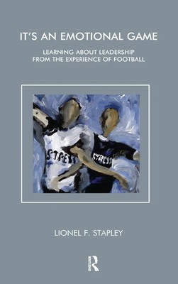 It's an Emotional Game | Learning about Leadership from Football | Stapley