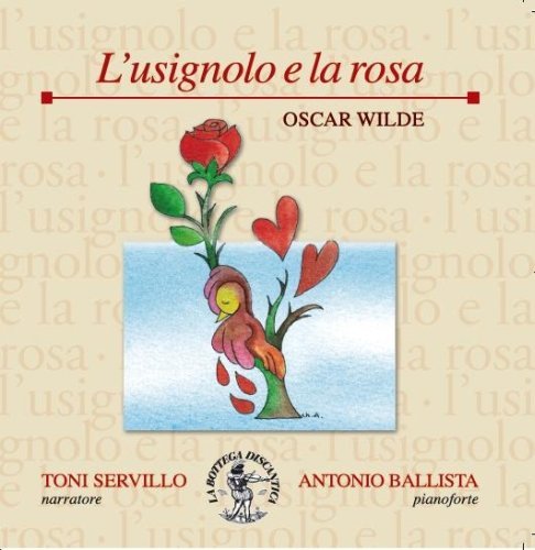 OSCAR WILDE L'USIGNOLO E LA ROSA -  CD NUOVO SIGILLATO TONI SERVILLO A. BALLISTA