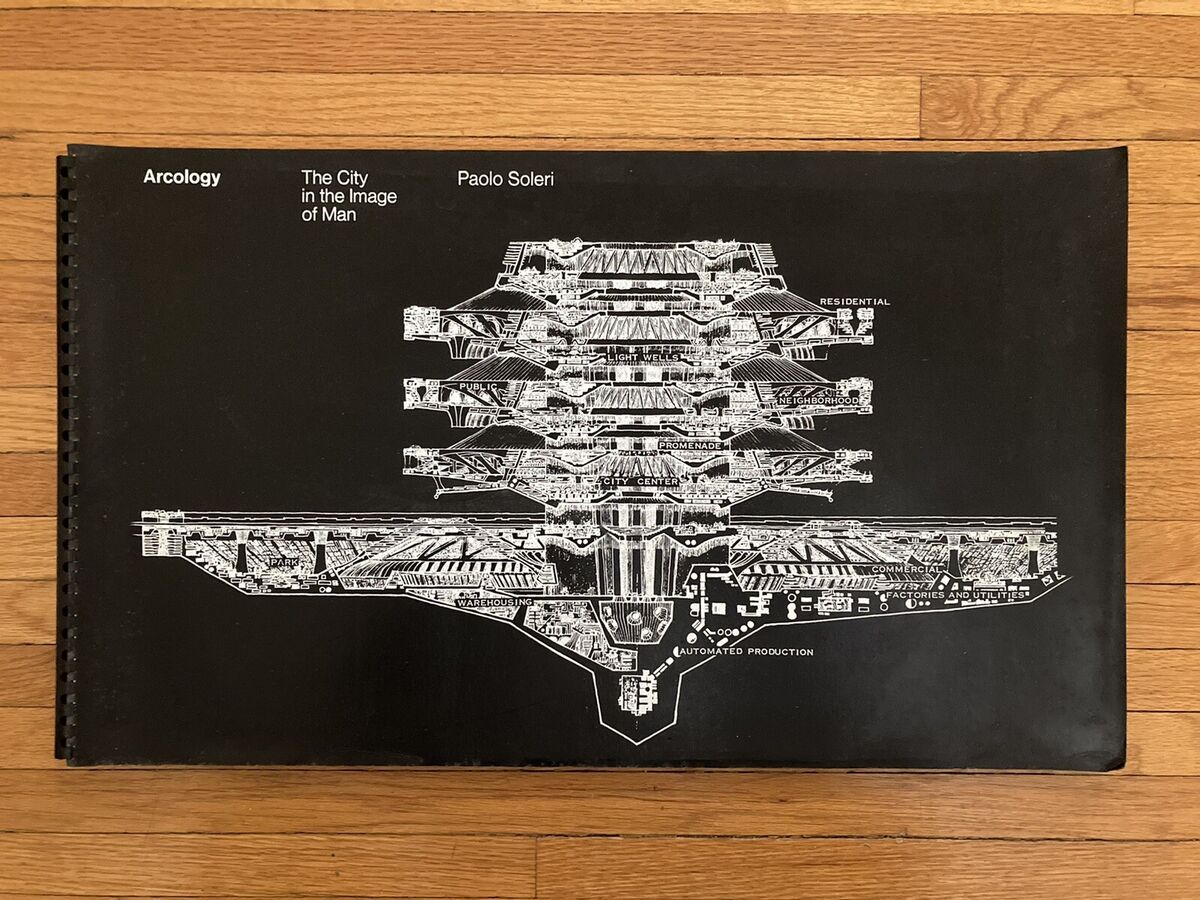 PAOLO SOLERI Arcology: The City in the Image of Man 3rd PAOLO SOLERI Arcology: The City in the Image of Man 3rd