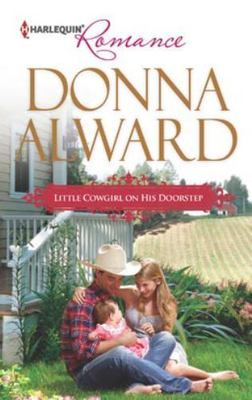 Little Cowgirl on His Doorstep; Cadence Cre- 0373178646, Donna Alward, paperback