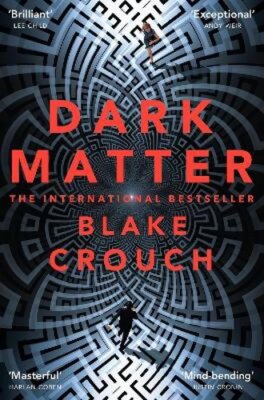 Dark Matter by Blake Crouch: New