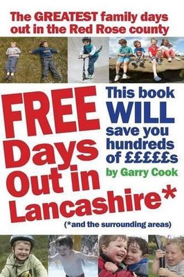 FREE Days Out in Lancashire: (and the surrounding areas) by Garry Cook (English)