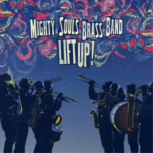 Альбом Mighty Souls Brass Band Lift Up! (CD)