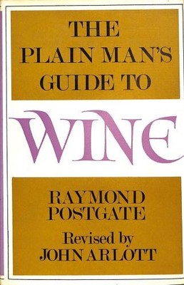 The Plain Man's Guide to Wine - Postgate, Raymond William