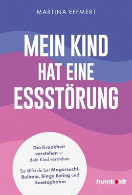 Mein Kind hat eine Essstörung Martina Effmert