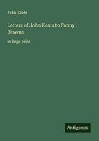 John Keats | Letters Of John Keats To Fanny Brawne | Taschenbuch | Englisch