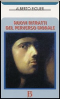Buch - Alberto Eiguer - Neue Porträts Des Moralischen Perversen - Borla