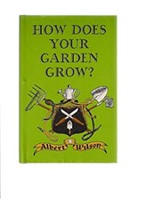How Does Your Garden Grow Albert Wilson