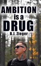 Ambition is a Drug by B.J. Zieger (English) Hardcover Book