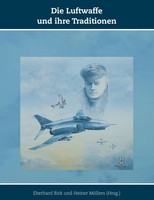 Die Luftwaffe Und Ihre Traditionen Eberhard Birk (U. A.) Taschenbuch 256 S. 2019