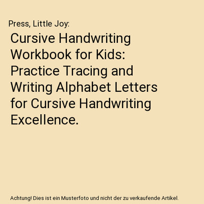 Cursive Handwriting Workbook for Kids: Practice Tracing and Writing Alphabet Let