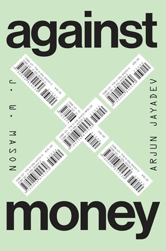 Against Money by J. W. Mason 9780226842530 NEW Free UK Delivery - Image 4