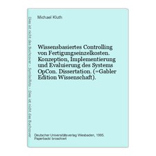 Wissensbasiertes Controlling von Fertigungseinzelkosten. Konzeption, Implementie