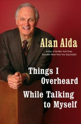 Things I Overheard While Talking to Myself - 9781400066179, hardcover, Alan Alda