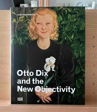 Otto Dix and the New Objectivity - Rare Hardcover art book