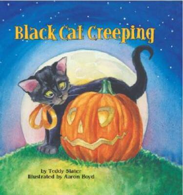 Black Cat Creeping - Hardcover By Slater, Teddy - VERY GOOD