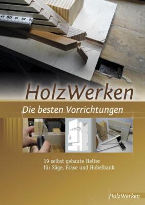 HolzWerken  Die besten Vorrichtungen | Buch | 9783866307209
