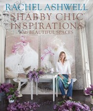 Rachel Ashwell Shabby Chic Inspirations & Beautiful Spaces,Rache