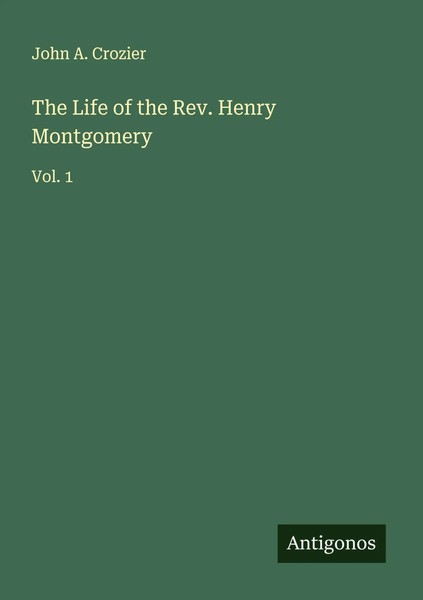 John A. Crozier | The Life Of The Rev. Henry Montgomery | Taschenbuch | Englisch-image