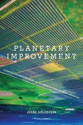 PLANETARY IMPROVEMENT: CLEANTECH ENTREPRENEURSHIP AND THE By Jesse Goldstein VG+