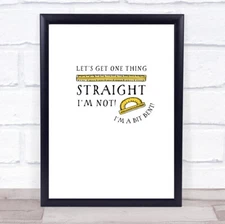 I'm Not Straight Ruler Humour Gay LGBT Quote Typogrophy Wall Art Print