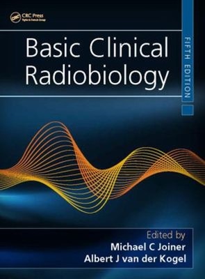 Basic Clinical Radiobiology Hardcover