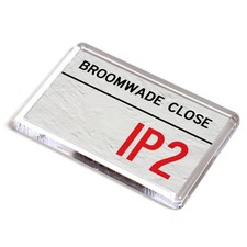 FRIDGE MAGNET - Broomwade Close IP2 - UK Postcode