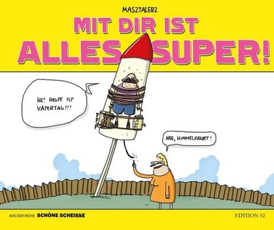 MIT DIR IST ALLES SUPER! | SCHÖNE SCHEISSE BAND 3 | Piero Masztalerz (u. a.)