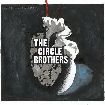 CD The Circle Brothers Love & Disorder DIGIPAK King Motor Records