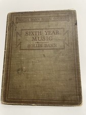 Hollis Dann Music Course Sixth Year 1917 Vintage Hardcover