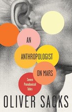 An Anthropologist On Mars: Seven Paradoxical Tales by Sacks