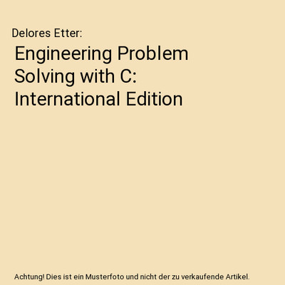 Engineering Problem Solving with C: International Edition, Delores Etter