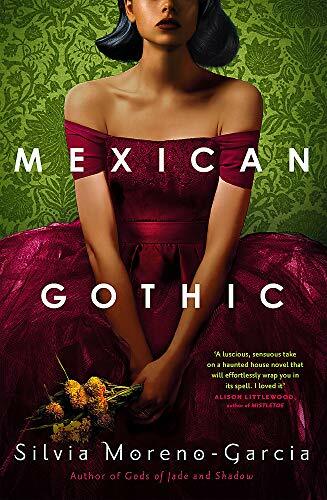 Mexican Gothic By Silvia Moreno-Garcia. 9781529402681