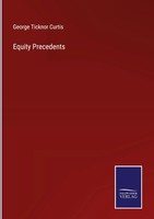 George Ticknor Curtis | Equity Precedents | Buch | Englisch (2022) | Gebunden