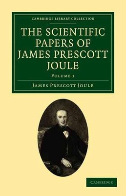 The Scientific Papers of James Prescott Joule by James Prescott Joule (English) 