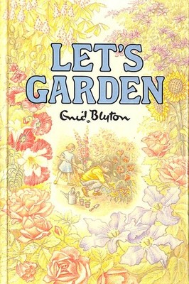 Let's Garden (De Luxe Classics S.) by Blyton, Enid