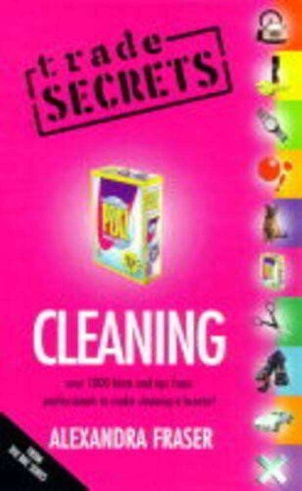 Cleaning trade secrets Alexandra Fraser, Annie Ashworth, Meg Sanders Paperback