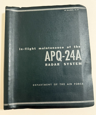 1950s In-Flight Maintenance of APQ-24A Radar System Dept of the Air Force Book
