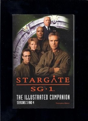 Stargate SG-1: The Illustrated Companion Seasons by Gibson, Thomasina 1840233559