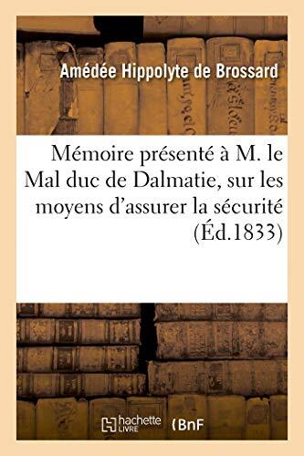 Memoire presente a M. le Mal duc de Dalmatie, ministre de la Guerre, sur les-,