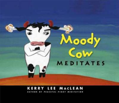 Moody Cow Meditates - Hardcover By MacLean, Kerry Lee - GOOD