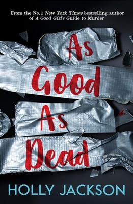 As Good As Dead ~ Holly Jackson ~  9781405298605