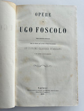 ML510 LIBRO OPERE DI UGO FOSCOLO 1859 CON AGGIUNTA DI LAVORI STORICO-FILOSOFICI