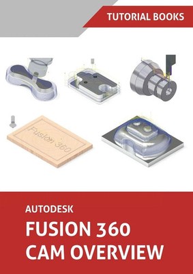 Autodesk Fusion 360 CAM Overview (Colored) Tutorial Books Taschenbuch Englisch
