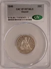 1846 Seated Liberty Quarter CAC VF Details Cleaned Tough Date