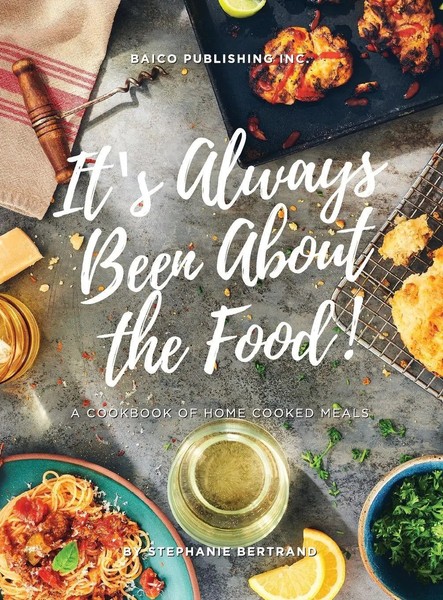Stephanie Bertrand | It's Always Been About THE Food | Buch | Englisch (2021)-image
