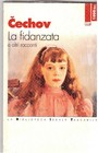 La fidanzata e altri racconti - Cechov Anton
