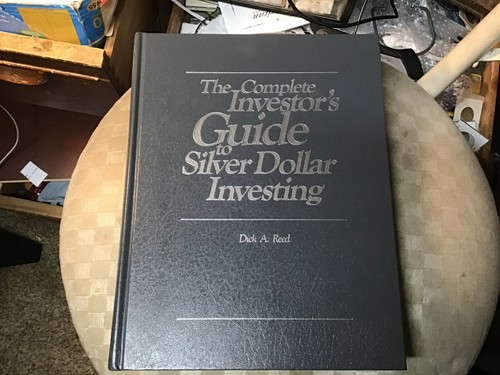 The Complete Investor's Guide to Silver Dollar Investing by Dick A. Reed (1985)