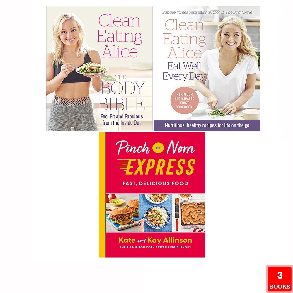 Clean Eating Alice Eat Well Every Day,Body Bible,Pinch of Nom ExpressHB) 3 Books