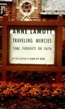 Traveling Mercies: Some Thoughts on Faith - Hardcover By Lamott, Anne - GOOD